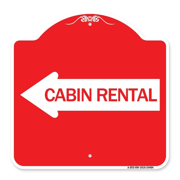 Designer Series Cabin Rental With Left Arrow, Red & White Aluminum Architectural Sign, RW-1818-24404